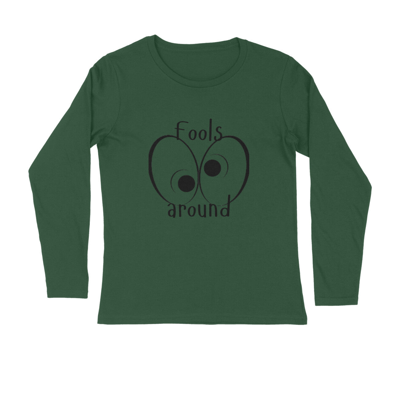 Full Sleeves T-Shirt Printed |Fools Around|100% Cotton | 180 GSM Lightweight Comfort | All-Season Style & UV Protection